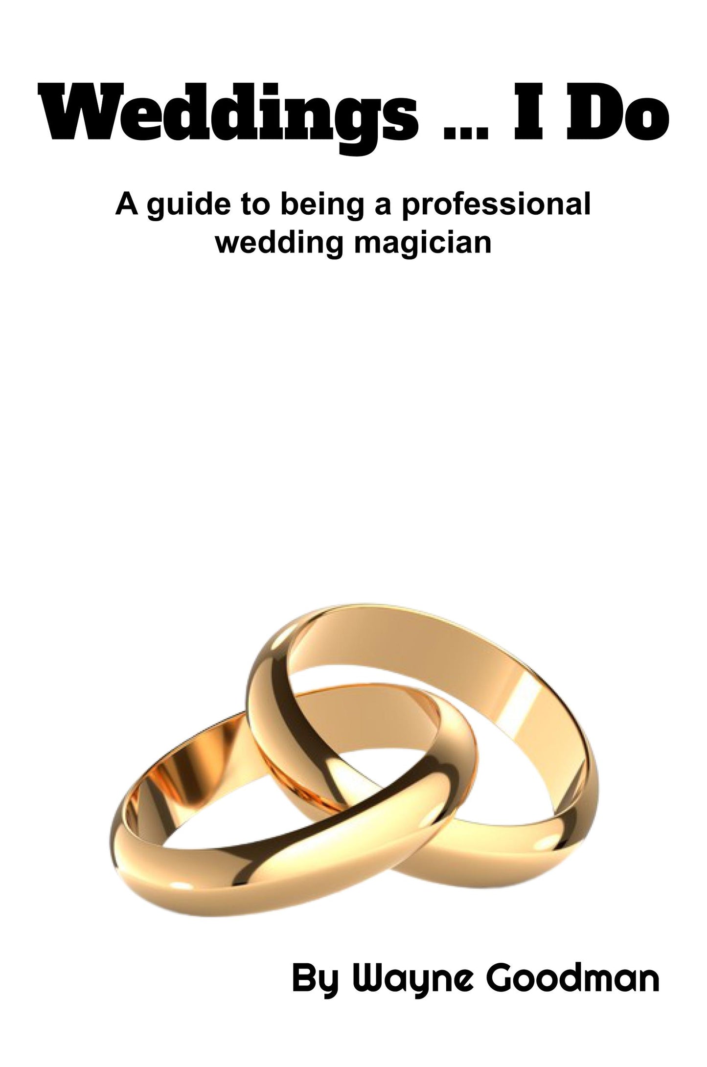 Weddings ... I Do by Wayne Goodman PDF Ebook