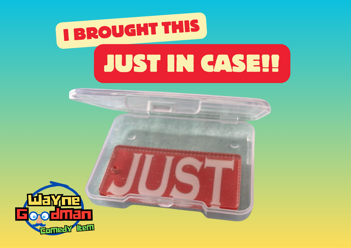 Just In Case